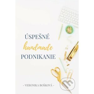 Úspešné handmade podnikanie - Veronika Bošková