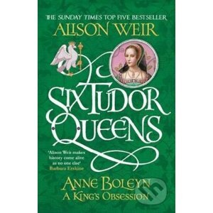 Anne Boleyn: A King's Obsession - Alison Weir