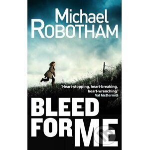 Bleed for Me - Michael Robotham