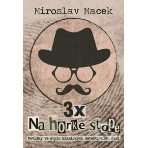 3x Na horké stopě - Miroslav Macek