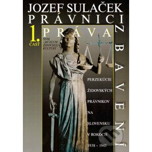 Právnici práva zbavení 1. časť - Jozef Sulaček