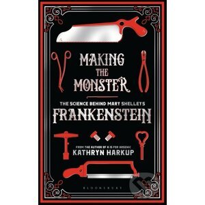 Making the Monster - Kathryn Harkup