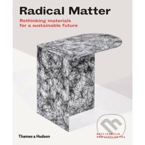 Radical Matter - Kate Franklin, Caroline Till