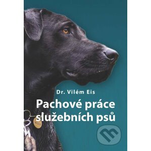 Pachové práce služebních psů - Vilém Eis