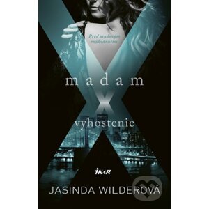 Madam X - Vyhostenie - Jasinda Wilder