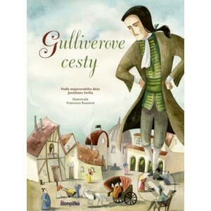 Gulliverove cesty - Jonathan Swift, Francesca Rossi (ilustrácie)