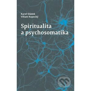 Spiritualita a psychosomatika - Viliam Kopecký