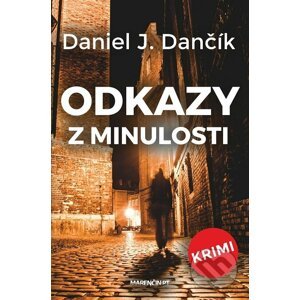 Odkazy z minulosti - Daniel J. Dančík