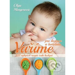 Vaříme pro kojence a batolata - Olga Mengerová