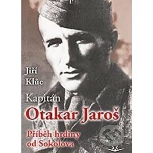 Kapitán Otakar Jaroš - Jiří Klůc