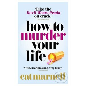How to Murder Your Life - Cat Marnell