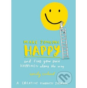 Make Someone Happy and Find Your Own Happiness Along the Way - Emily Coxhead