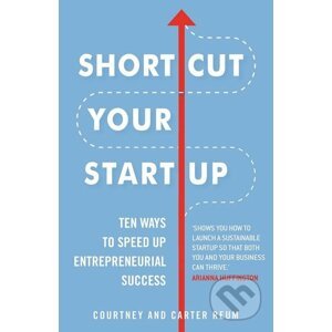 Shortcut Your Startup - Courtney Reum, Carter Reum