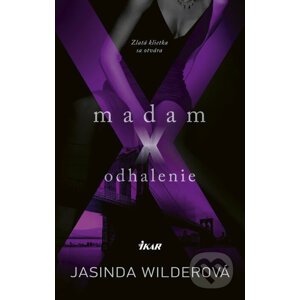 Madam X - Odhalenie - Jasinda Wilder