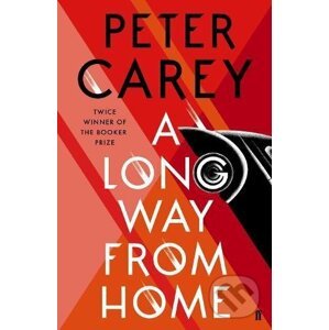 A Long Way From Home - Peter Carey