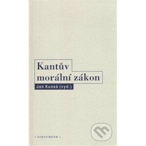 Kantův morální zákon - Jan Kuneš