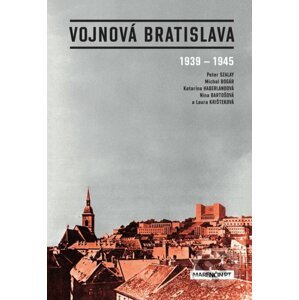 Vojnová Bratislava - Peter Szalay, Michal Bogár, Katarína Haberlandová, Nina Bartošová, Laura Kristeková