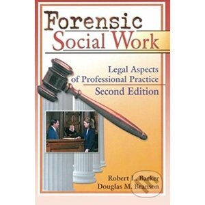 Forensic Social Work: Legal Aspects of Professional Practice - Robert L. Barker, Douglas M. Branson