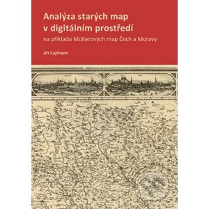 Analýza starých map v digitálním prostředí - Jiří Cajthaml