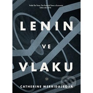 Lenin ve vlaku - Catherine Merridale