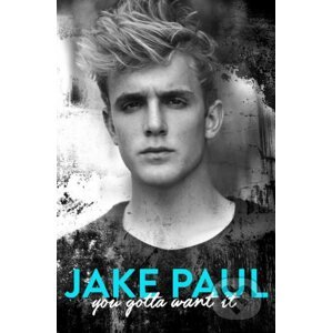 You Gotta Want It - Jake Paul