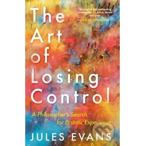 The Art of Losing Control - Jules Evans