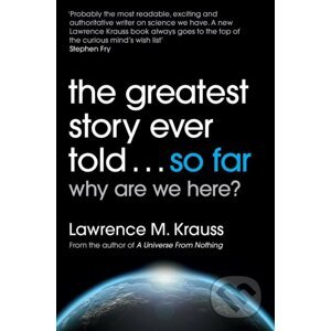 The Greatest Story Ever Told... So Far - Lawrence Krauss