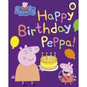 Peppa Pig: Happy Birthday, Peppa - Ladybird Books