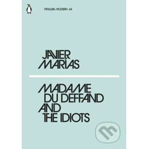 Madame du Deffand and the Idiots - Javier Marías