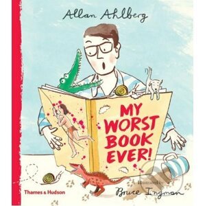 My Worst Book Ever! - Allan Ahlberg, Bruce Ingman (ilustrácie)