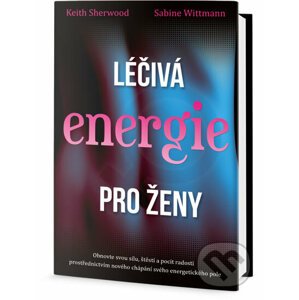 Léčivá energie pro ženy - Keith Sherwood, Sabine Wittmann