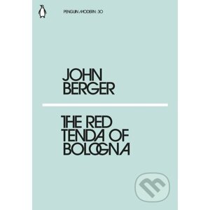 The Red Tenda of Bologna - John Berger