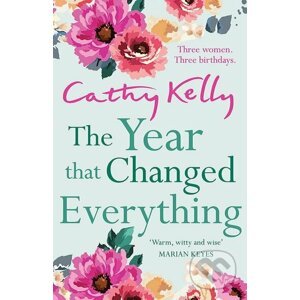 The Year that Changed Everything - Cathy Kelly
