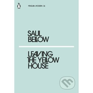Leaving the Yellow House - Saul Bellow