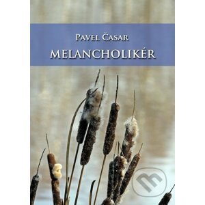 E-kniha Melancholikér - Pavel Časar