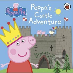 Peppa Pig: Peppas Castle Adventure - Ladybird Books