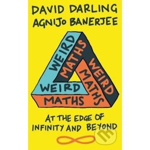 Weird Maths - David Darling, Agnijo Banerjee