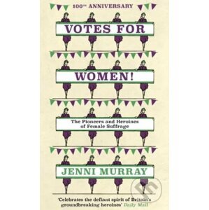 Votes For Women! - Jenni Murray