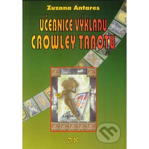 Učebnice výkladu Crowley tarotu - Zuzana Antares