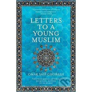 Letters to a Young Muslim - Omar Saif Ghobash