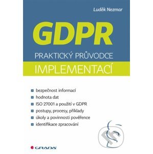 GDPR: praktický průvodce implementací - Luděk Nezmar