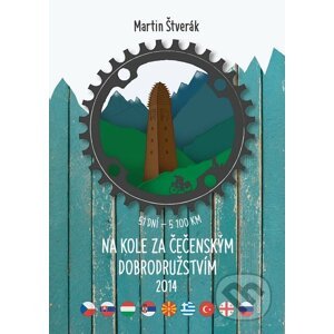 Na kole za čečenským dobrodružstvím 2014 - Martin Štverák