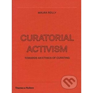 Curatorial Activism - Maura Reilly