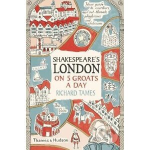 Shakespeare's London on 5 Groats a Day - Richard Tames
