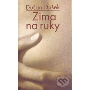 Zima na ruky - Dušan Dušek
