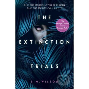 The Extinction Trials - S.M. Wilson