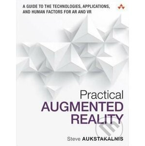 Practical Augmented Reality - Steve Aukstakalnis