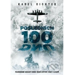 Posledních 100 dnů - Karel Richter