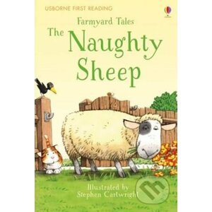 Farmyard Tales the Naughty Sheep - Anna Milbourne,‎ Heather Amery,‎ Stephen Cartwright (ilustrácie)