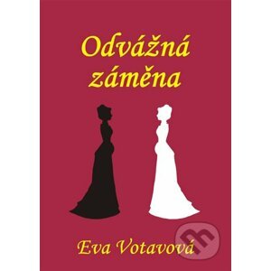Odvážná záměna - Eva Votavová